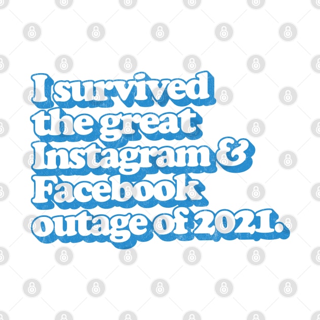 I Survived the great Facebook & Instagram outage of 2021 by DankFutura