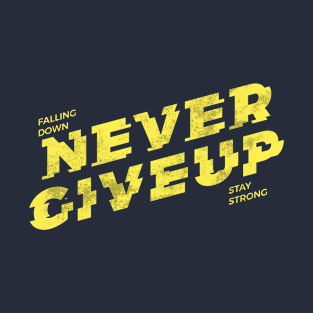 Never Give Up T-Shirt