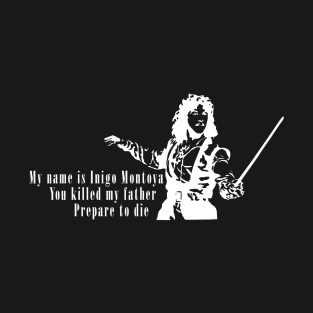 Inigo Montoya You Killed My Father Quote The Princess Bride T-Shirt