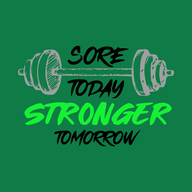 Sore Today Stronger Tomorrow by Leave Dad Alone