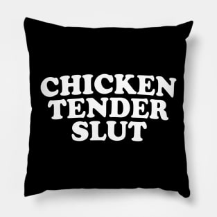 Chicken Tender Slut Pillow