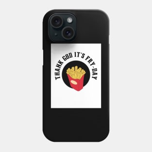 thank god it's fryday Phone Case