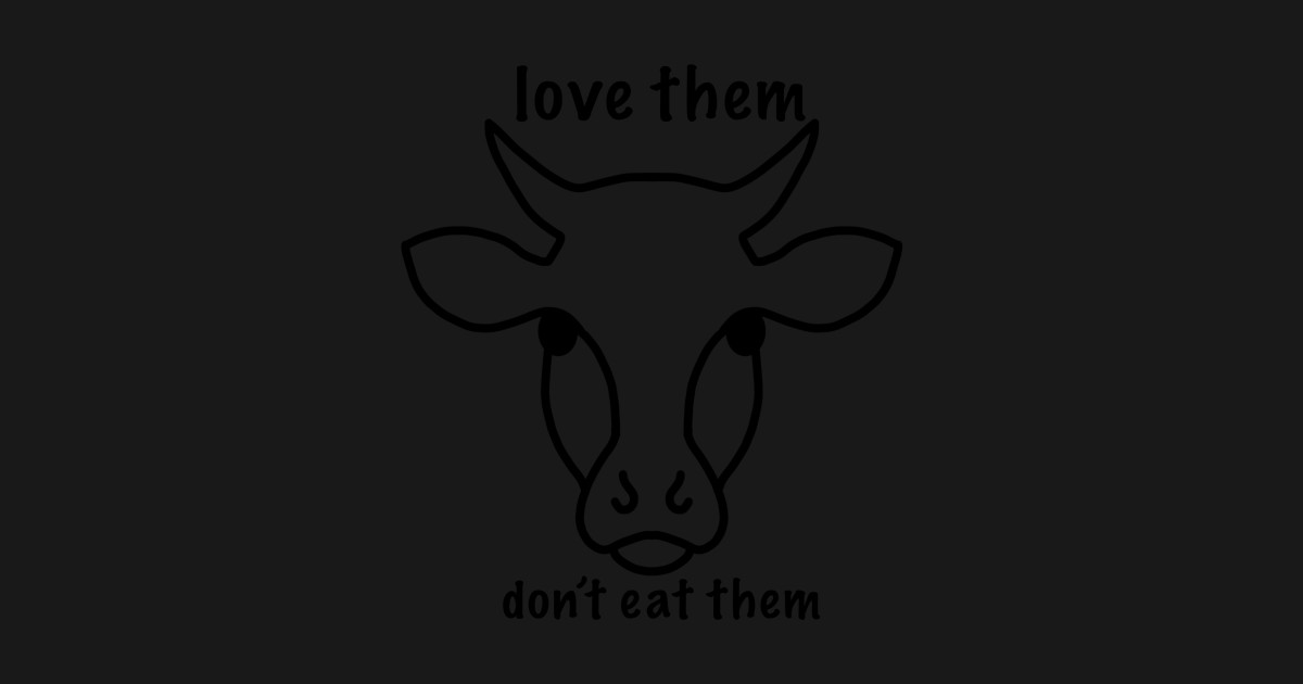 Love them don’t eat them Vegan TShirt TeePublic