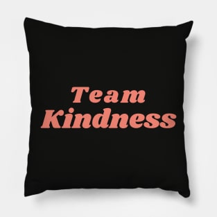 motivational quote team kindness Pillow