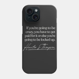 Hunter S Thompson Quote Type Design Phone Case