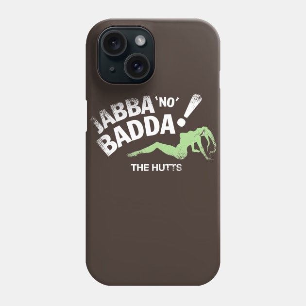 Jabba No Badda Phone Case by WarbucksDesign