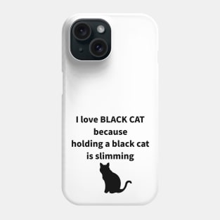 I LOVE BLACK CAT Phone Case