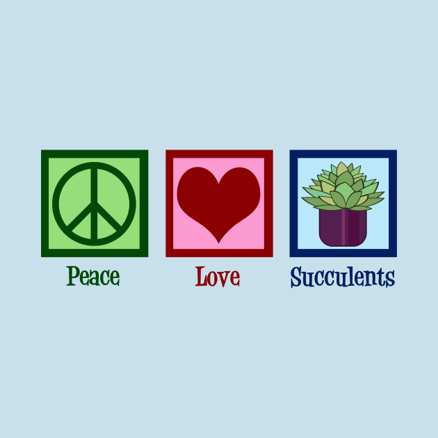 Peace Love Succulents by epiclovedesigns