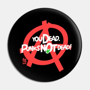 YOU DEAD. PUNKS NOT DEAD! Pin