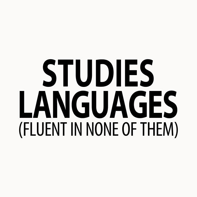 Studies Languages (Fluent in None of Them) | Linguistics by gillianembers