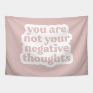 You Are Not Your Negative Thoughts Tapestry