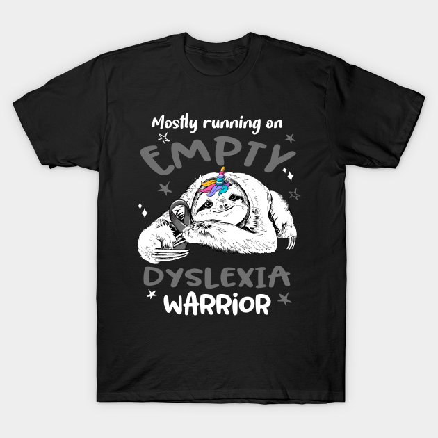 Discover Mostly running on Empty Dyslexia Warrior - Dyslexia Awareness - T-Shirt