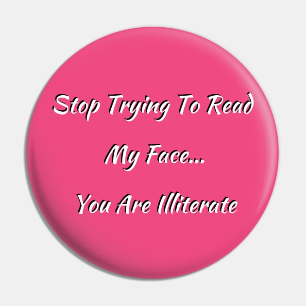 Stop Trying to Read My Face 2 Pin by TaLynn Kel's Favorite Things