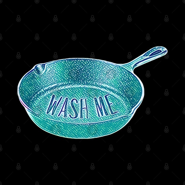 Cast Iron Pan Wash Me by karutees