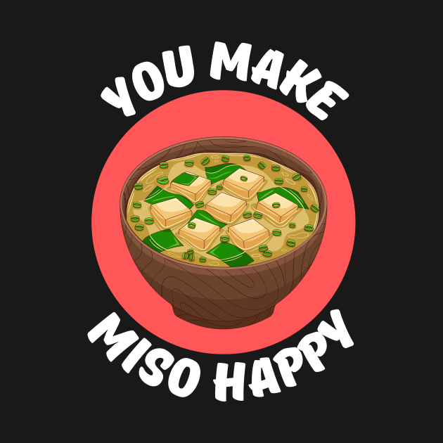 You Make Miso Happy | Miso Pun by Allthingspunny