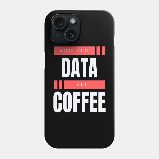 Addicted to Data & Coffee Phone Case by RioDesign2020