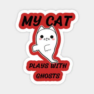 My Cat Plays wit Ghosts Magnet