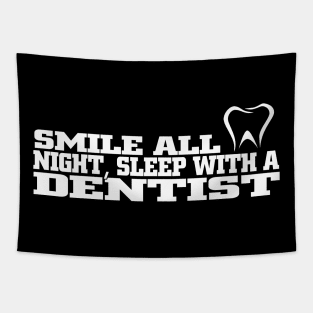 smile all night sleep with a dentist Tapestry