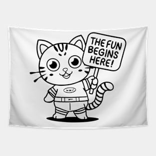 Funny cat saying "the fun begins here" Tapestry