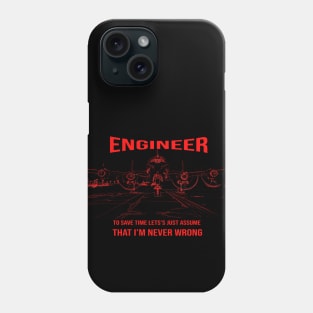 Aviation Engineer Just Assume I'm never Wrong Phone Case