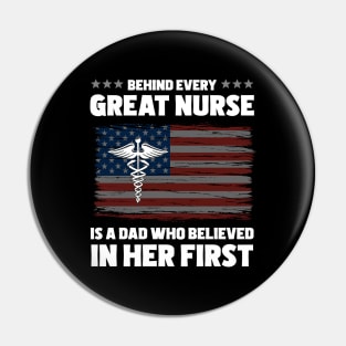 Behind Every Great Believes In Herself Is A Nurse Dad Pin