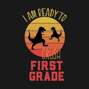 Colorful I Am Ready To Crush First Grade Cute Welcome back to school Teacher Gift For Students kindergarten high school teen girls T-Shirt