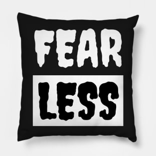 FearLess Pillow