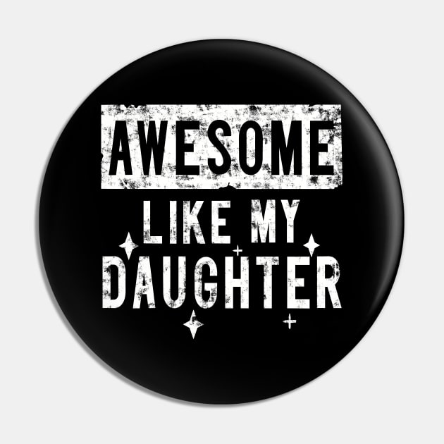 Awesome Like My Daughter - Funny Family Father Daughter Pin by Character Alley