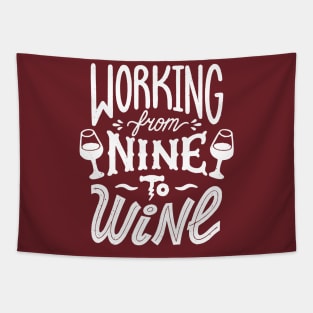 Working from Nine to Wine Tapestry