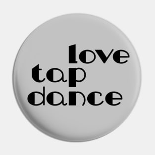 Love Tap Dance Black by PK.digart Pin