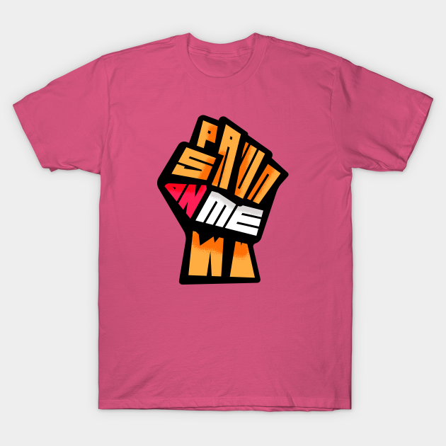 Discover Spawn On Me Black Power First (Pinky Swear Edition) - Black Power Fist - T-Shirt