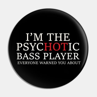 Psychotic Bass Player - Humorous Bass Player Design Pin