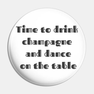 Drink Champagne Pin