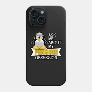 Cool Penguin Gifts - Obsessed about Penguins Phone Case