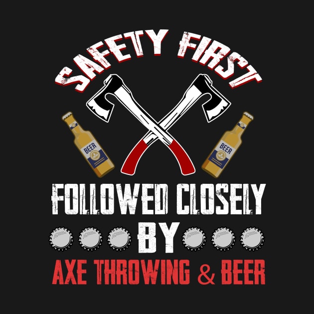 Funny Axe Throwing Safety First Axe Throwing and Beer by finchandrewf