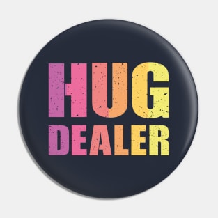 Hug dealer Pin