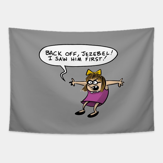 Back off Jezebel! Tapestry by brightredrocket