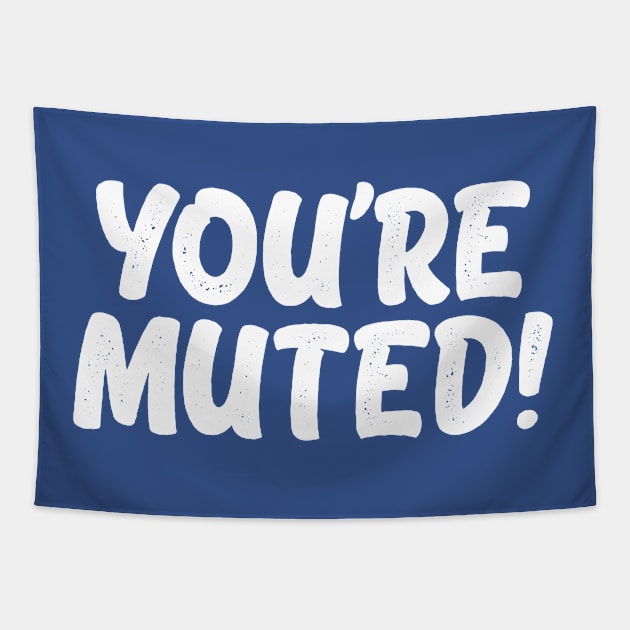 You're Muted! 1 Tapestry by DCLawrenceUK