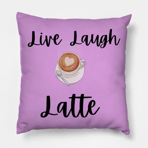 Live Laugh Latte Pillow by EclecticELI