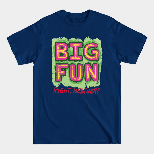 Discover Big Fun Heather - Heathers - T-Shirt