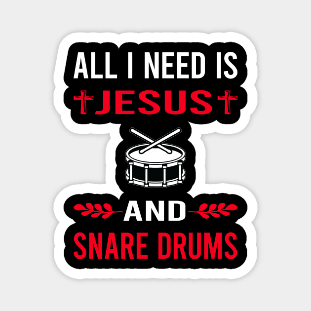 I Need Jesus And Snare Drum Drums Magnet by Good Day