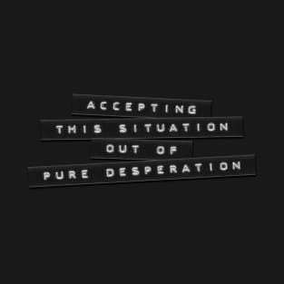 Accepting This Situation Embossed Labels T-Shirt