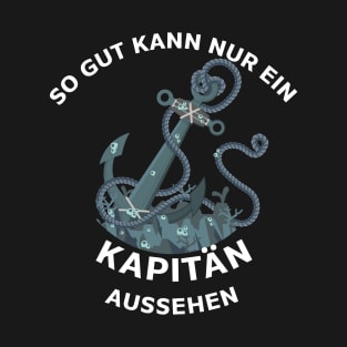 Kapitän Captain Käpt´n Boot Schiff Segeln Segler T-Shirt