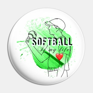 Softball is my life Pin