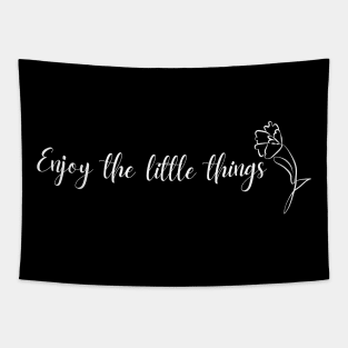Enjoy the little things Tapestry