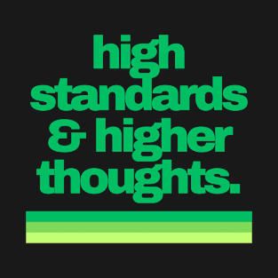 Cannabis Shirts | Funny Cannabis Shirts | Stoner Gifts | 420 Shirts | high standards & higher thoughts T-Shirt