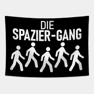 German Bad Pun, Dad Joke "Going for a Walk Gang" Spaziergang Tapestry