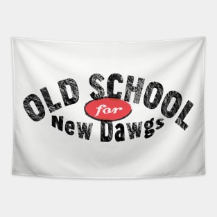 Old School for New Dawgs Tapestry
