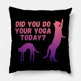 Did you do your yoga today? | Cat stretching design Pillow