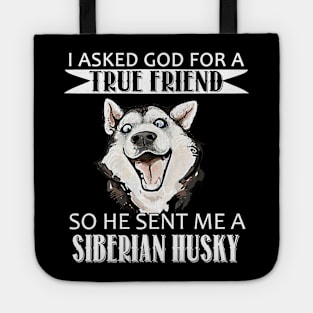 Siberian Husky T-shirt - Siberian Husky True Friend Tote